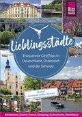 Cover: Lieblingsst&auml;dte - Entspannte CityTrips in Deutschland, &Ouml;sterreich und der Schweiz: 28 Ideen abseits der gro&szlig;en Zentren - Reise Know-How Verlag Peter Rump GmbH
