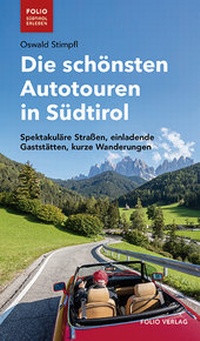 Abbildung von: Die schönsten Autotouren in Südtirol - Folio