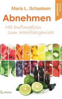 Abbildung von: Abnehmen - Mit Duftmedizin zum Wohlfühlgewicht - Crotona Verlag
