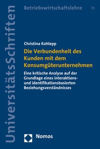 Abbildung von: Die Verbundenheit des Kunden mit dem Konsumgüterunternehmen - Nomos