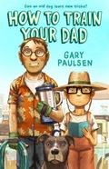 Cover: How to Train Your Dad - Farrar, Straus and Giroux (BYR)