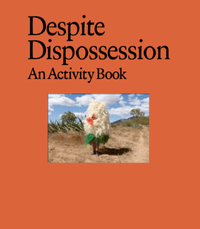 Enlarge image Cover: Despite Dispossession - K. Verlag Anna-Sophie Springer