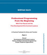 Abbildung von: Professional Programming from the Beginning - With Free Pascal and the Free Development Environment Lazarus - Oberkochener Medienverlag