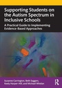 Cover: Supporting Students on the Autism Spectrum in Inclusive Schools - Routledge