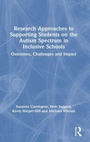 Cover: Research Approaches to Supporting Students on the Autism Spectrum in Inclusive Schools - Routledge