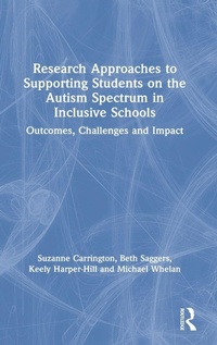 Enlarge image Cover: Research Approaches to Supporting Students on the Autism Spectrum in Inclusive Schools - Routledge