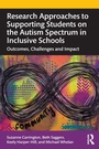 Cover: Research Approaches to Supporting Students on the Autism Spectrum in Inclusive Schools - Routledge
