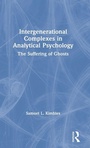 Cover: Intergenerational Complexes in Analytical Psychology - Routledge
