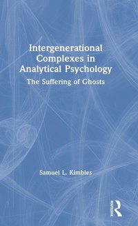 Enlarge image Cover: Intergenerational Complexes in Analytical Psychology - Routledge