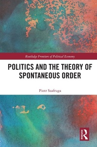 Abbildung von: Politics and the Theory of Spontaneous Order - Routledge