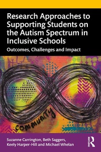 Enlarge image Cover: Research Approaches to Supporting Students on the Autism Spectrum in Inclusive Schools - Routledge