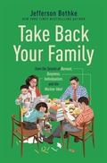 Cover: Take Back Your Family - Thomas Nelson Publishers