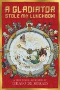 Cover: A Gladiator Stole My Lunchbox - Scholastic