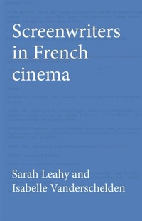 Abbildung von: Screenwriters in French Cinema - Manchester University Press