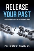 Cover: Release Your Past - Xulon Press