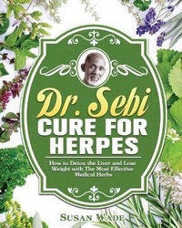 Abbildung von: Dr. Sebi Cure for Herpes - Susan Wade