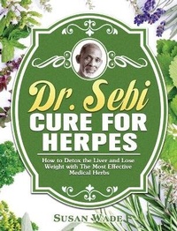 Abbildung von: Dr. Sebi Cure for Herpes - Susan Wade
