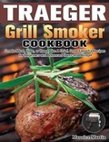Cover: Traeger Grill Smoker Cookbook - Maurice Martin