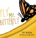 Cover: Fly Mr. Butterfly - Orange Hat Publishing