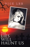 Cover: The Lies Will Haunt Us - AuthorHouse UK