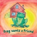 Cover: Frog wants a Friend - Skidaddle Books