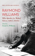 Cover: The Centenary Edition Raymond Williams - University of Wales Press