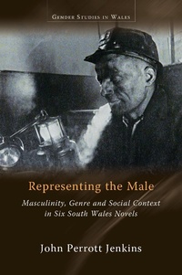 Enlarge image Cover: Representing the Male - University of Wales Press