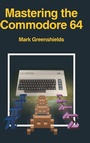 Cover: Mastering the Commodore 64 - Acorn Books