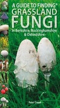 Cover: A Guide to finding grassland fungi in Berkshire, Buckinghamshire and Oxfordshire - Pisces Publications
