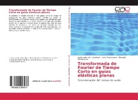 Abbildung von: Transformada de Fourier de Tiempo Corto en guias elasticas planas - Editorial Academica Espanola