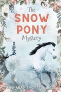 Cover: The Snow Pony Mystery - Little Whimsey Press