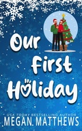 Cover: Our First Holiday (Pelican Bay Orchards, #1) - Megan Matthews
