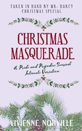 Cover: Christmas Masquerade (Taken In Hand By Mr. Darcy, #4) - Taken In Hand By Mr. Darcy