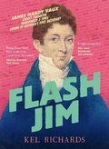 Cover: Flash Jim: The astonishing story of the convict fraudster who wrote Australia's first dictionary - HarperCollins Publishers (Australia) Pty Ltd