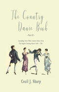 Cover: The Country Dance Book - Part VI - Containing Forty-Three Country Dances from The English Dancing Master (1650 - 1728) - Read Books Ltd.