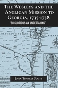 Cover: The Wesleys and the Anglican Mission to Georgia, 1735-1738 - Lehigh University Press