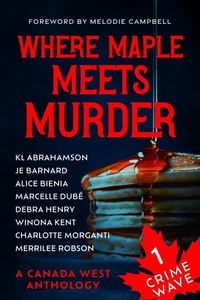 Enlarge image Cover: Crime Wave 1: Where Maple Meets Murder - Canada West
