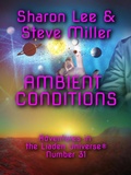 Cover: Ambient Conditions (Adventures in the Liaden Universe&reg;, #31) - Adventures in the Liaden Universe&reg;
