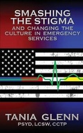 Cover: Smashing the Stigma and Changing the Culture in Emergency Services - Gryphon's Key Publishing