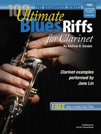 Enlarge image Cover: 100 Ultimate Blues Riffs for Clarinet Beginner Series (100 Ultimate Blues Riffs Beginner Series) - 100 Ultimate Blues Riffs Beginner Series