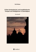 Cover: Fr&uuml;he hinduistische und buddhistische  Tempel und Heiligt&uuml;mer in Zentraljava - tredition