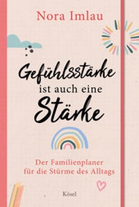 Abbildung von: Gefühlsstärke ist auch eine Stärke! - Kösel