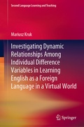 Cover: Investigating Dynamic Relationships Among Individual Difference Variables in Learning English as a Foreign Language in a Virtual World - Springer