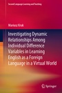 Cover: Investigating Dynamic Relationships Among Individual Difference Variables in Learning English as a Foreign Language in a Virtual World - Springer