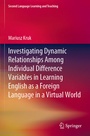 Cover: Investigating Dynamic Relationships Among Individual Difference Variables in Learning English as a Foreign Language in a Virtual World - Springer