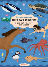 Abbildung von: Alles, was schwimmt. Im und auf und unter dem Wasser - Anaconda Verlag