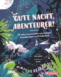 Cover: Gute Nacht, Abenteurer! 30 wahre Geschichten von mutigen Forscherinnen und Entdeckern - Prestel