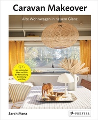 Abbildung von: Caravan Makeover: Alte Wohnwagen in neuem Glanz - Prestel