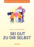 Cover: Sei gut zu dir selbst - Scorpio Verlag
