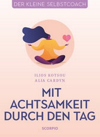 Enlarge image Cover: Mit Achtsamkeit durch den Tag - Scorpio Verlag